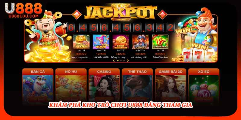 Khám phá kho trò chơi U888 đáng tham gia
