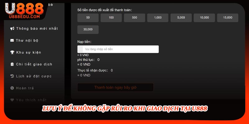 Lưu ý để không gặp rủi ro khi giao dịch tại U888